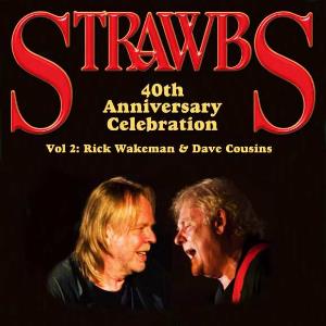 Strawbs - 40th Anniversary Celebration Vol. 2: Rick Wakeman and Dave Cousins CD (album) cover