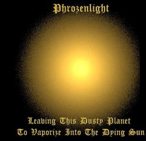 Phrozenlight - Leaving This Dusty Planet To Vaporize Into The Dying Sun CD (album) cover
