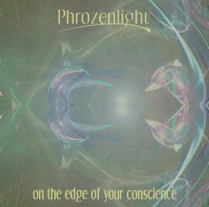 Phrozenlight On The Edge Of Your Conscience album cover