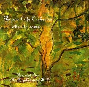 The Penguin Cafe Orchestra When In Rome album cover