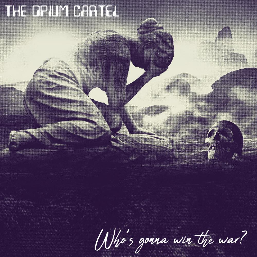 The Opium Cartel Who's Gonna Win the War? album cover