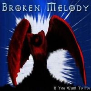 Broken Melody If You Want to Fly album cover