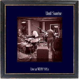 Until Sunrise Live at WDIY 88.1 album cover
