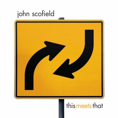 John Scofield This Meets That album cover