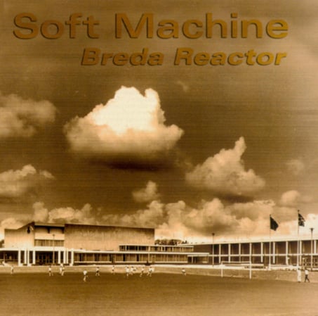 The Soft Machine - Breda Reactor CD (album) cover