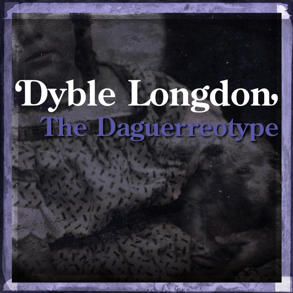 Judy Dyble Dyble Longdon: The Daguerreotype album cover