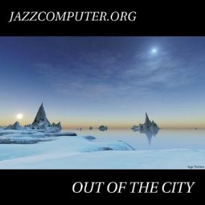 Jazzcomputer.org - Out Of The City CD (album) cover