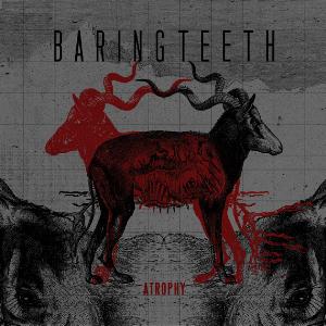Baring Teeth - Atrophy CD (album) cover