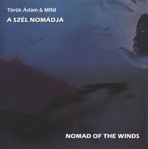 Mini (Trk dm & Mini) - A szl nomdja / Nomad of the Winds CD (album) cover