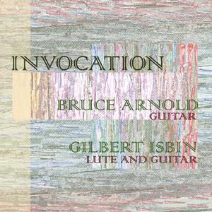 Bruce Arnold Invocation (with Gilbert Isbin) album cover