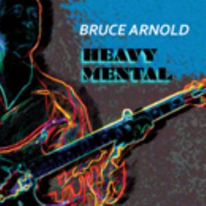 Bruce Arnold Heavy Mental album cover