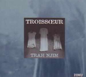 Troissoeur - Trah Njim CD (album) cover