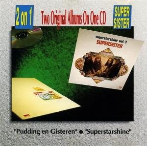 Supersister - Pudding En Gisteren / Superstarshine CD (album) cover