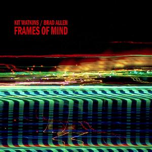 Kit Watkins - Frames Of Mind (with Brad Allen) CD (album) cover