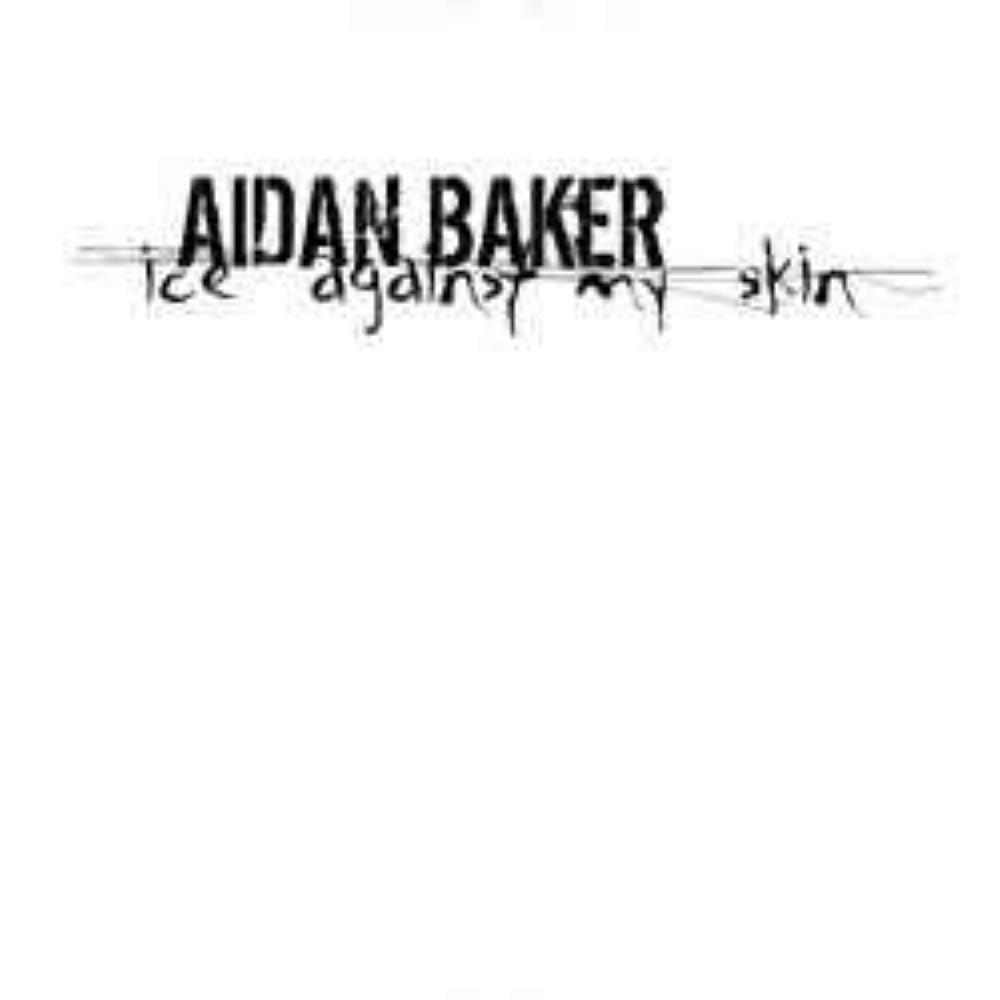 Aidan Baker Ice Against My Skin album cover