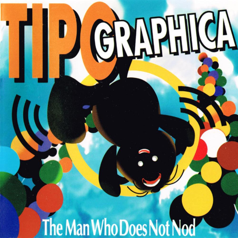 Tipographica The Man Who Does Not Nod album cover