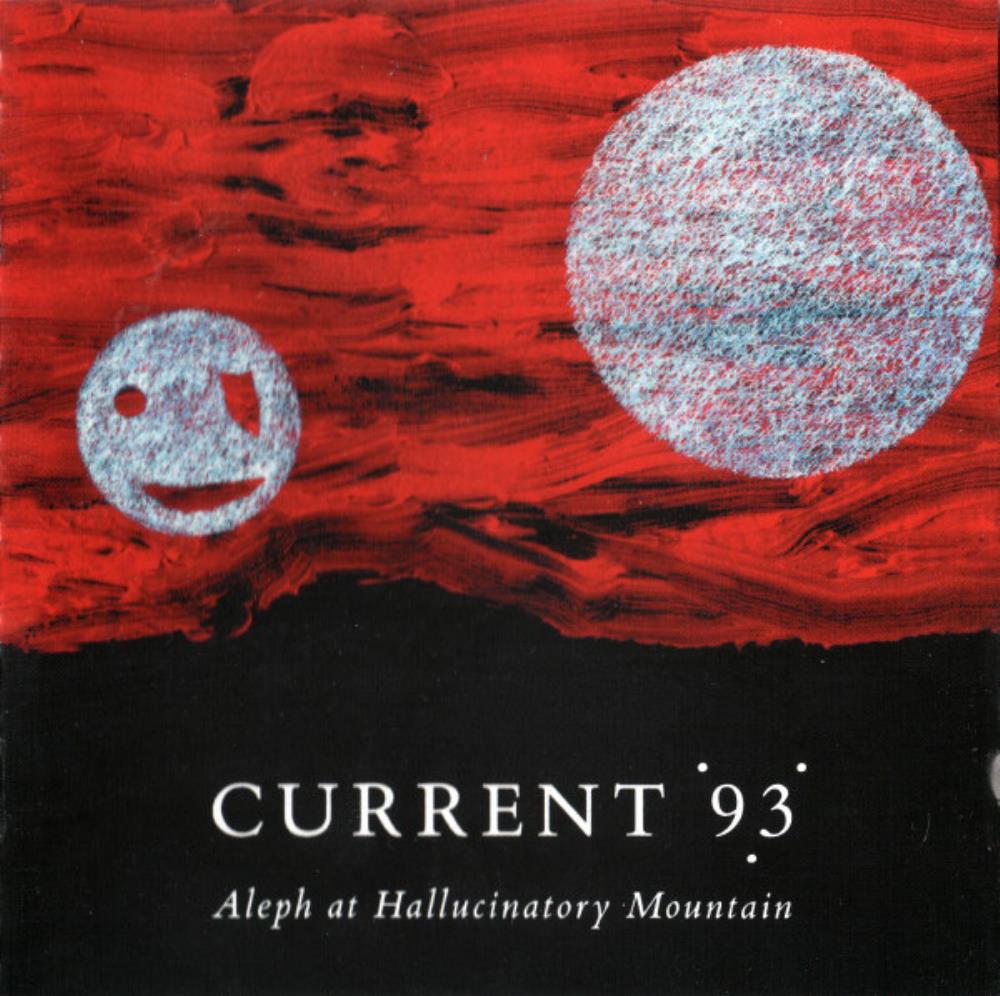 Current 93 - Aleph At Hallucinatory Mountain CD (album) cover