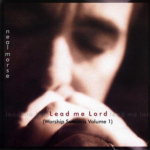 Neal Morse Lead Me Lord - Worship Sessions Volume 1 album cover