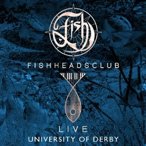 Fish - Fishheads Club Live: University Of Derby CD (album) cover