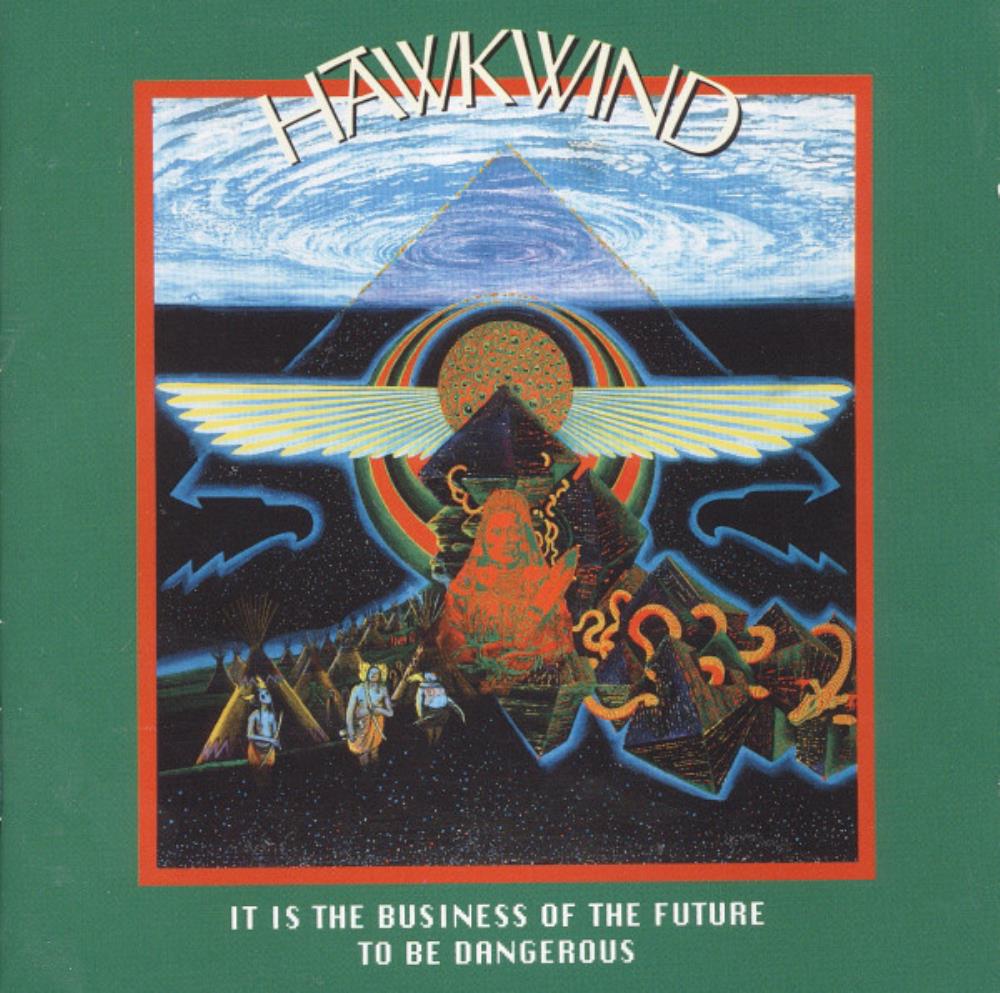Hawkwind - It Is The Business Of The Future To Be Dangerous CD (album) cover
