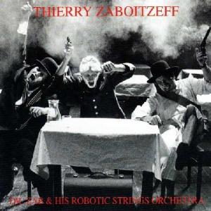 Thierry Zaboitzeff - Dr. Zab & His Robotic Strings Orchestra CD (album) cover