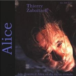 Thierry Zaboitzeff - Les Chants d'Alice et du Vieux Monde CD (album) cover