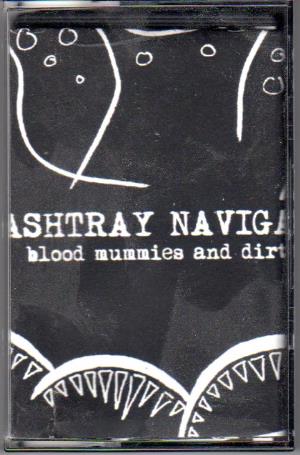 Ashtray Navigations - Blood Mummies And Dirty Amps CD (album) cover