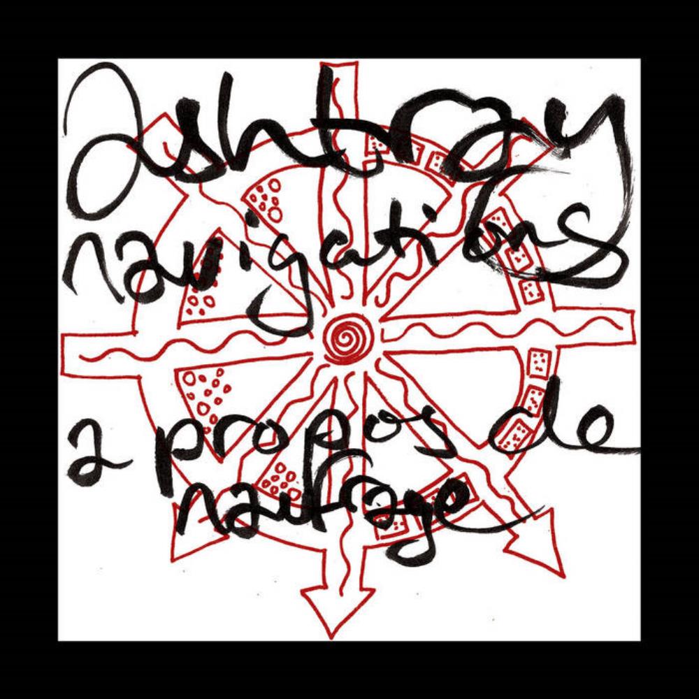 Ashtray Navigations - A Propos de Naufrage CD (album) cover
