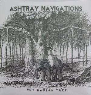 Ashtray Navigations - The Banian Tree CD (album) cover