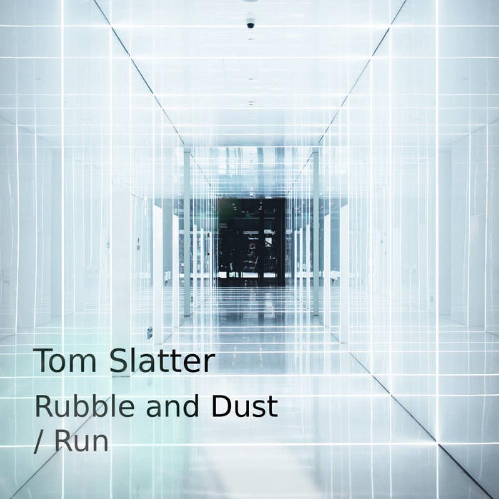 Tom Slatter Rubble and Dust / Run album cover