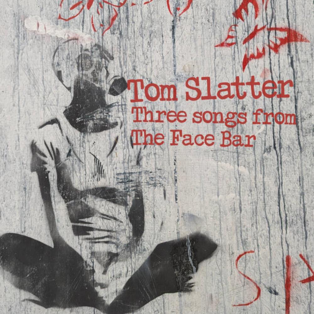 Tom Slatter Three Songs from The Face Bar album cover
