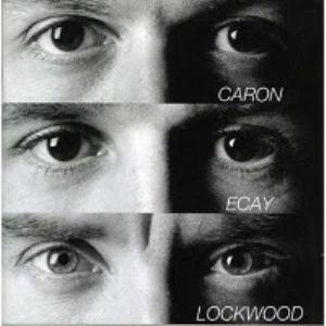 Alain Caron Caron - Ecay - Lockwood album cover