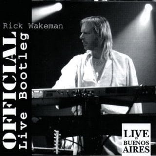 Rick Wakeman - Live in Buenos Aires. Official Live Bootleg  CD (album) cover