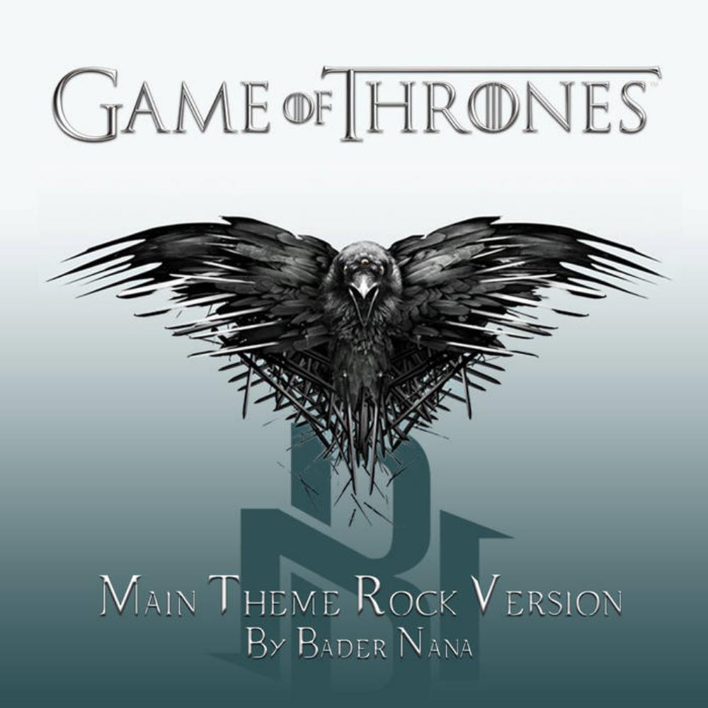 Bader Nana Game of Thrones Main Theme (Rock Version) album cover