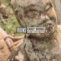 Ruins - Early Works: Live & Unreleased Tracks CD (album) cover