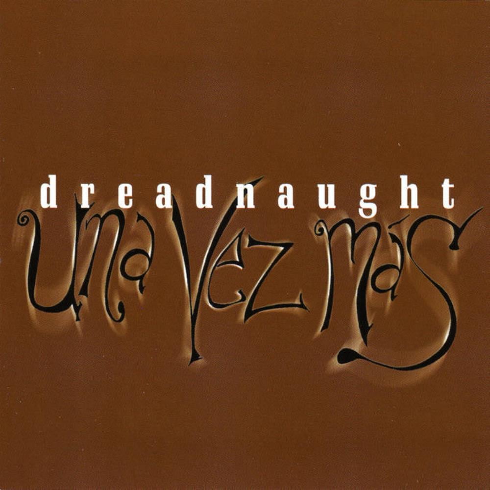 Dreadnaught - Una Vez Mas CD (album) cover