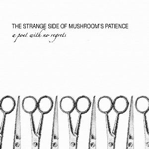 Mushroom's Patience - The Strange Side Of Mushroom's Patience CD (album) cover