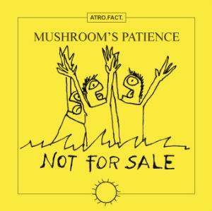 Mushroom's Patience - Not For Sale CD (album) cover