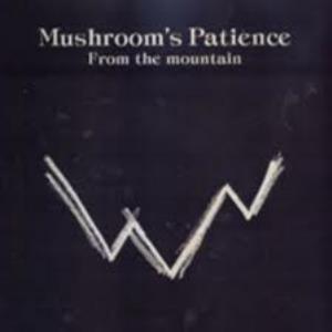 Mushroom's Patience - From The Mountain / The Spirit Of The Mountain CD (album) cover