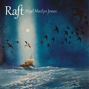 Nigel Mazlyn Jones Raft album cover