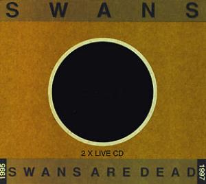Swans Swans Are Dead album cover