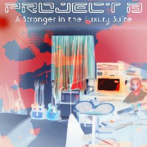 Brady Arnold Project B: A Stranger In The Luxury Suite album cover