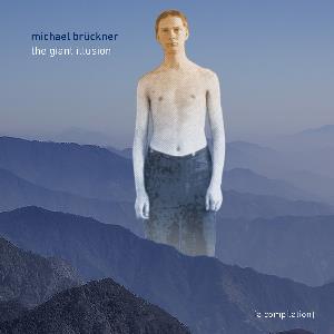 Michael Brckner - The Giant Illusion CD (album) cover