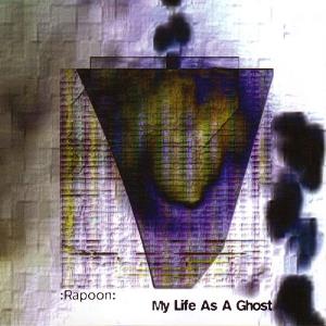 Rapoon My Life As A Ghost album cover