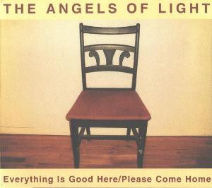 The Angels of Light Everything is Good Here / Please Come Home album cover