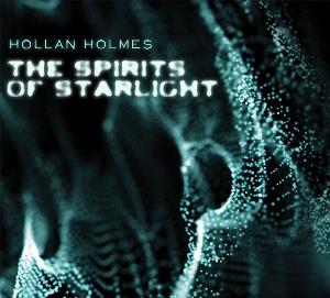 Hollan Holmes - The Spirits Of Starlight CD (album) cover
