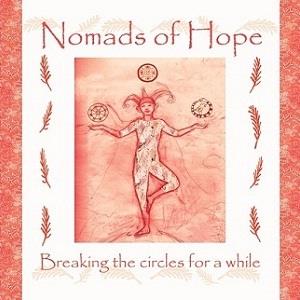 Nomads of Hope - Breaking the Circles for a While CD (album) cover