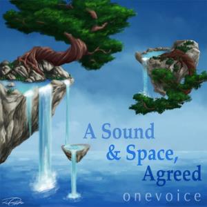 Onevoice - A Sound & Space, Agreed CD (album) cover