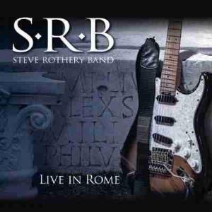Steve Rothery - Steve Rothery Band: Live In Rome CD (album) cover