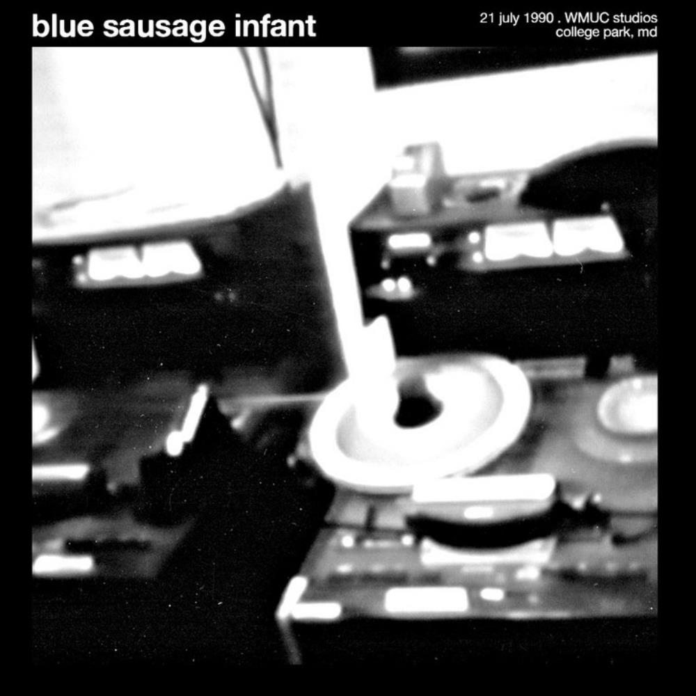 Blue Sausage Infant 07.21.90: Live on WMUC album cover